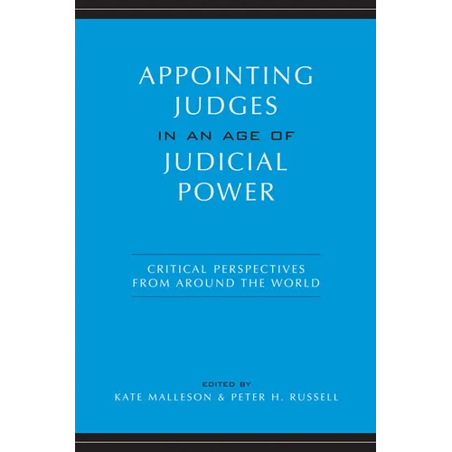 Appointing Judges in an Age of Judicial Power: Critical Perspectives from around the World