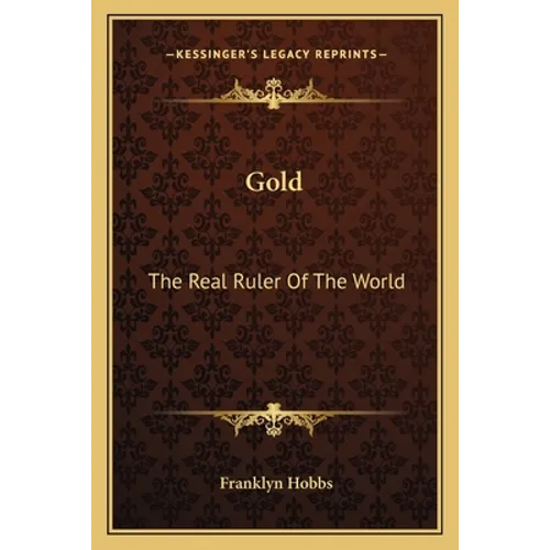 Gold: The Real Ruler Of The World