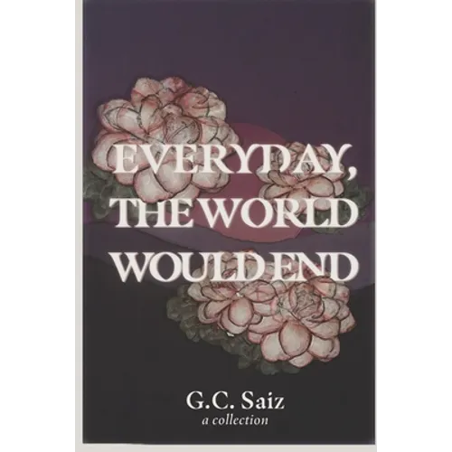 Everyday, the World Would End