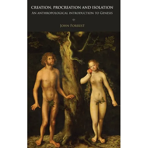 Creation, Procreation and Isolation: An Anthropological Introduction to Genesis
