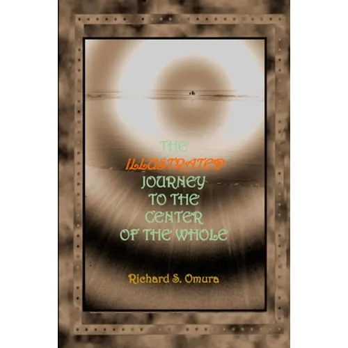 The Illustrated Journey to the Center of the Whole