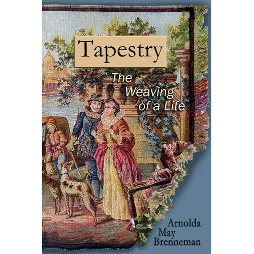 Tapestry: The Weaving of a Life