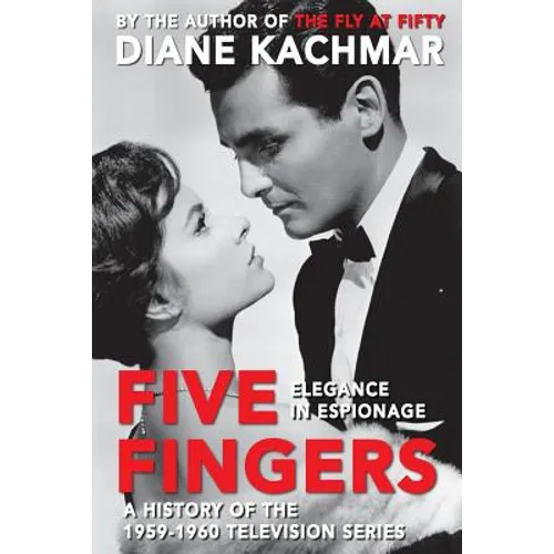 Five Fingers: Elegance in Espionage A History of the 1959-1960 Television Series