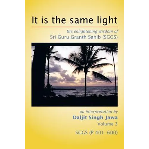 It is the same light: the enlightening wisdom of Sri Guru Granth Sahib (SGGS)