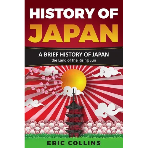 History of Japan: A Brief History of Japan - The Land of the Rising Sun
