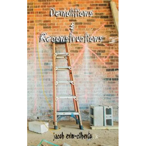 demolitions and reconstructions (poetry)