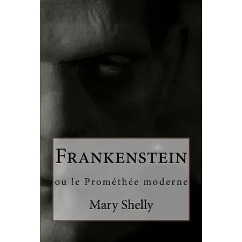Frankenstein: ou le Prométhée moderne