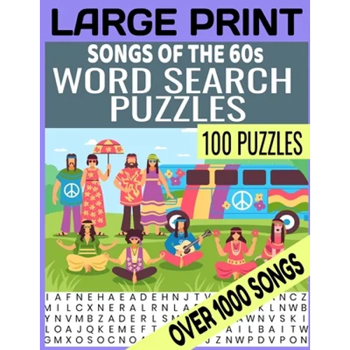 Large Print Songs of the 60s Word Search Puzzles: Over 1000 Songs Cleverly Hidden in Our Word Find Puzzles 100 Full Page Puzzles Bring Back the Swingi