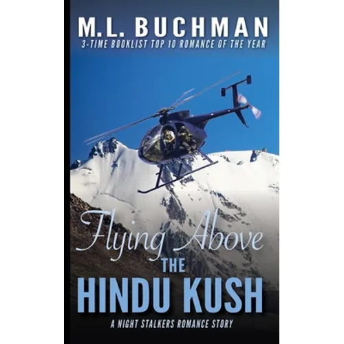 Flying Above the Hindu Kush: a military Special Operations romance story