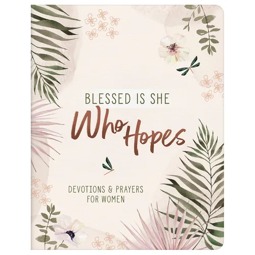 Blessed Is She Who Hopes: Devotions & Prayers for Women
