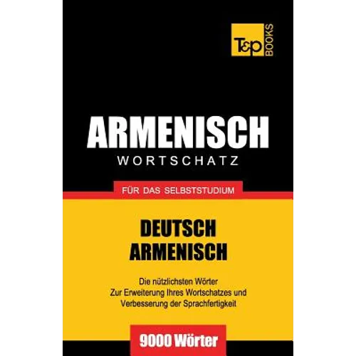 Armenischer Wortschatz für das Selbststudium - 9000 Wörter