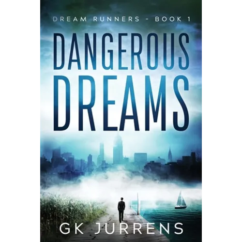 Dangerous Dreams: Dream Runners - Book 1
