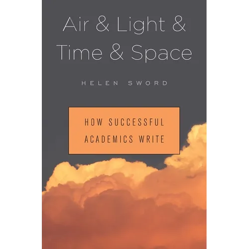 Air & Light & Time & Space: How Successful Academics Write