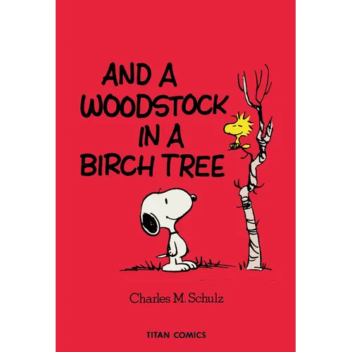 Peanuts: And a Woodstock in a Birch Tree