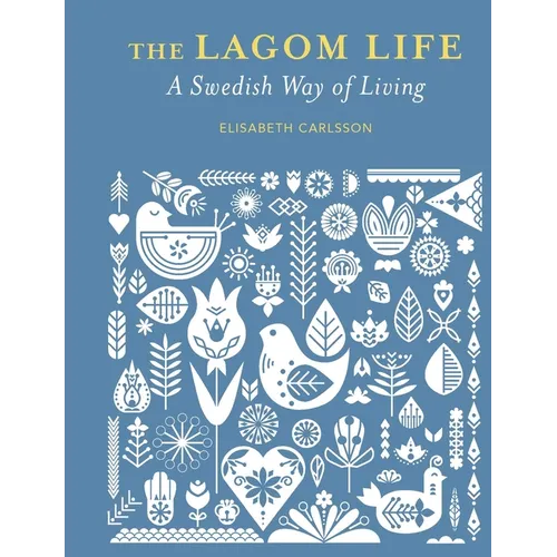 The Lagom Life: A Swedish Way of Living