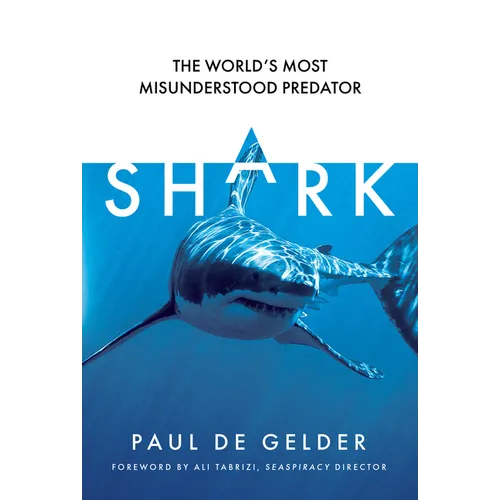 Shark: The World's Most Misunderstood Predator