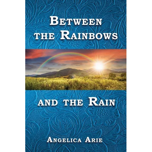 Between the Rainbows and the Rain