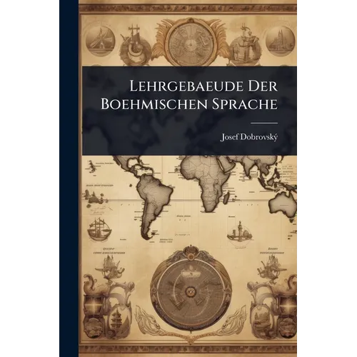 Lehrgebaeude Der Boehmischen Sprache