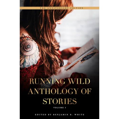 Running Wild Anthology of Stories, Volume 5