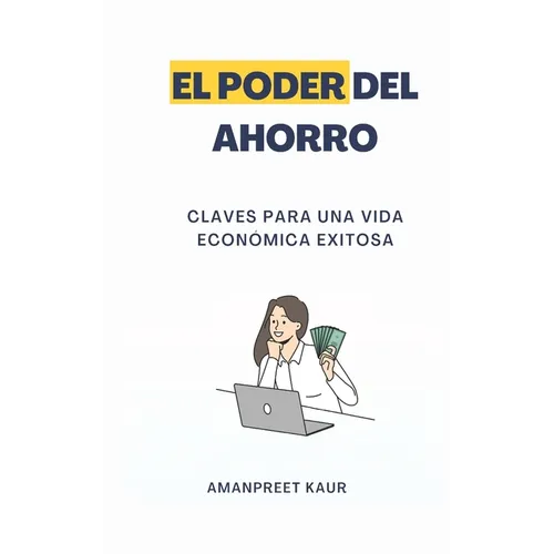 El Poder del Ahorro: Claves para una Vida Económica Exitosa