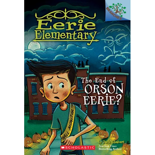 The End of Orson Eerie? a Branches Book (Eerie Elementary #10)