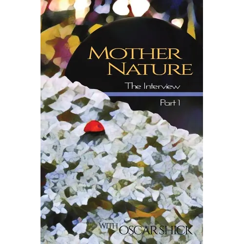 Mother Nature, The Interview - Part I