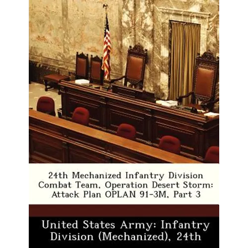 24th Mechanized Infantry Division Combat Team, Operation Desert Storm: Attack Plan Oplan 91-3m, Part 3