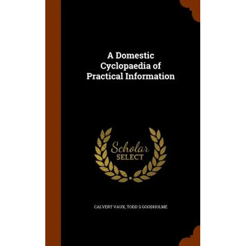 A Domestic Cyclopaedia of Practical Information