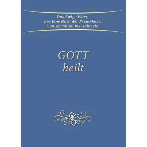 Gott heilt