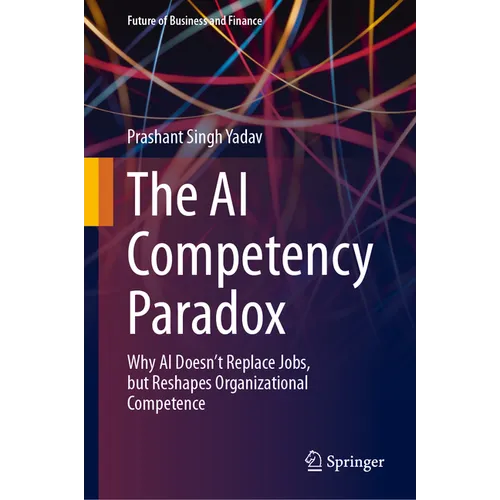 The AI Competency Paradox: Why AI Doesn't Replace Jobs, But Reshapes Organizational Competence