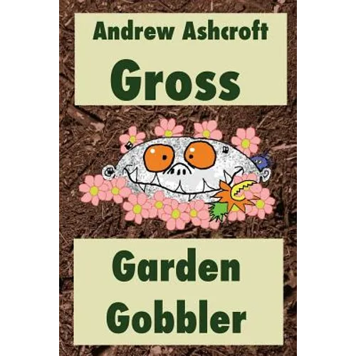 Gross Garden Gobbler: Dyslexia-friendly version