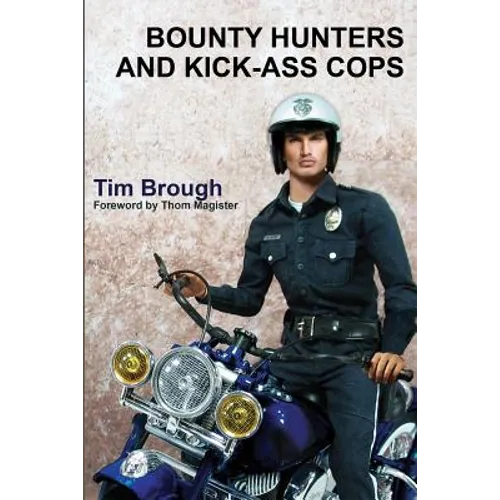 Bounty Hunters and Kick-ass Cops