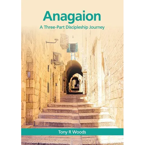 Anagaion: A Three-Part Discipleship Journey