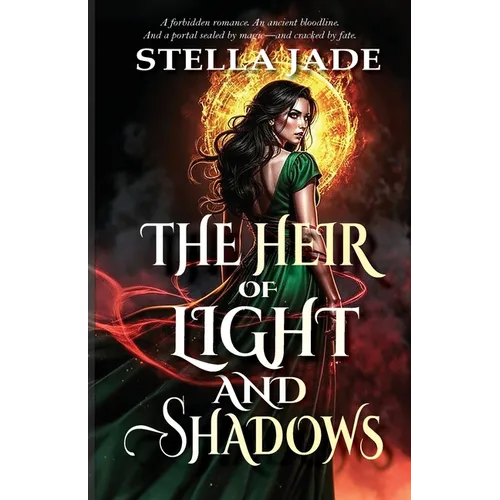 The Heir of Light and Shadows: A Portal Fantasy of Forbidden Love, Mafia Ties, and Shadow Fae Magic