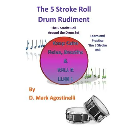 The 5 Stroke Roll Drum Rudiment: The 5 Stroke Roll Around The Drum Set