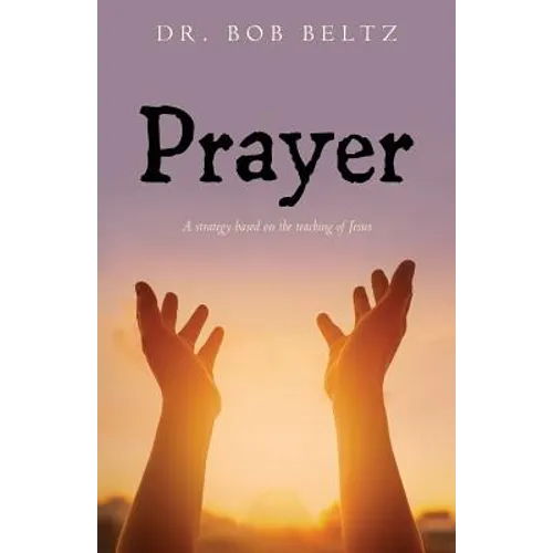 Prayer: A strategy based on the teaching of Jesus