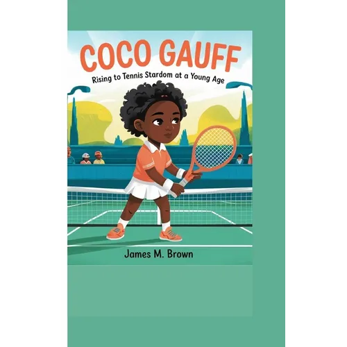 Coco Gauff: Rising to Tennis Stardom at a Young Age