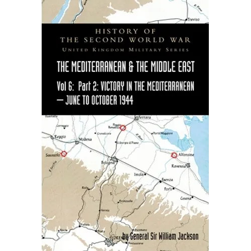 MEDITERRANEAN AND MIDDLE EAST VOLUME VI; Victory in the Mediterranean Part II, June to October 1944. HISTORY OF THE SECOND WORLD WAR: United Kingdom M