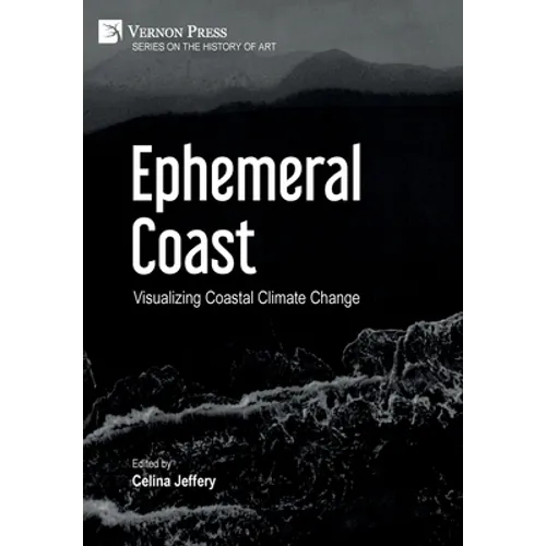 Ephemeral Coast: Visualizing Coastal Climate Change (B&W)