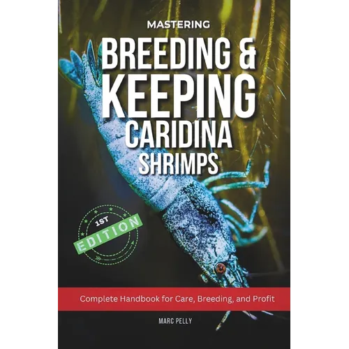 Caridina Shrimp Breeding: The Complete Guide to Breeding, Care, Tank Setup & Water Parameters for Healthy, High-Grade Freshwater Shrimp