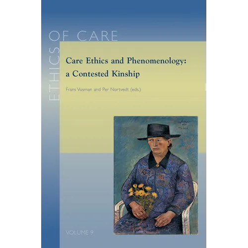 Care Ethics and Phenomenology: A Contested Kinship