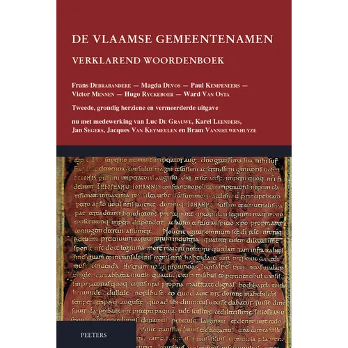 de Vlaamse Gemeentenamen. Verklarend Woordenboek: Tweede, Grondig Herziene En Vermeerderde Uitgave, NU Met Medewerking Van Luc de Grauwe, Karel Leende