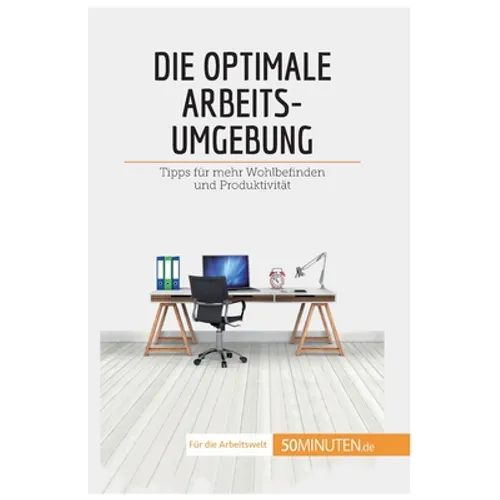 Die optimale Arbeitsumgebung: Tipps für mehr Wohlbefinden und Produktivität