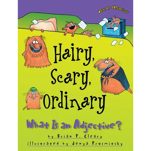 Hairy, Scary, Ordinary: What Is an Adjective?