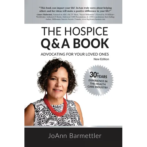 The Hospice Q & A Book: Advocating For Your Loved Ones