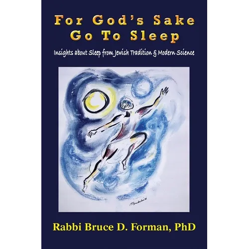 Go to Sleep: Insights About Sleep from Jewish Tradition & Modern Science