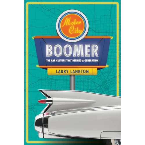 Motor City Boomer: The Car Culture That Defined a Generation