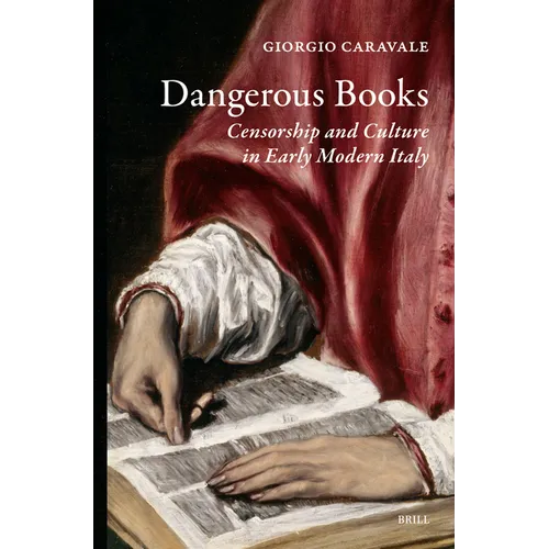 Dangerous Books: Censorship and Culture in Early Modern Italy