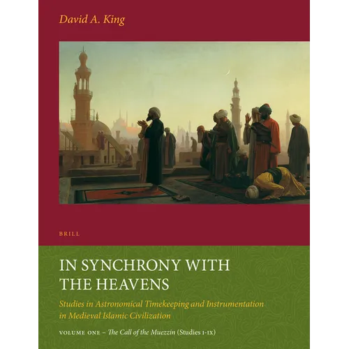 In Synchrony with the Heavens, Volume 1 Call of the Muezzin: (Studies I-IX)