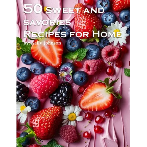 50 Sweet and Savories Recipes for Home